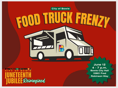 Juneteenth Food Truck Frenzy - City of Bowie